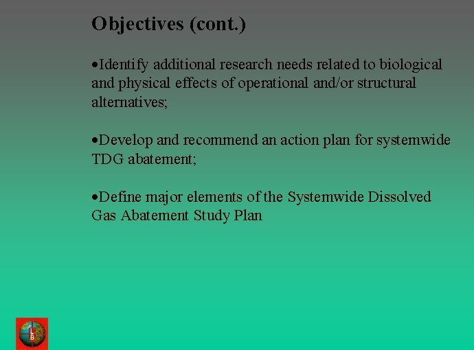 Objectives (cont. ) ·Identify additional research needs related to biological and physical effects of