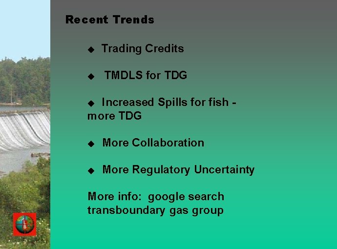 Recent Trends u u Trading Credits TMDLS for TDG Increased Spills for fish more