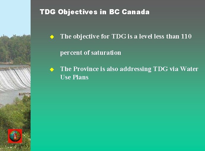 TDG Objectives in BC Canada u The objective for TDG is a level less