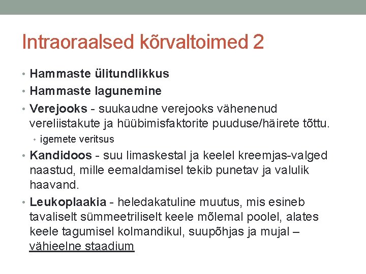 Intraoraalsed kõrvaltoimed 2 • Hammaste ülitundlikkus • Hammaste lagunemine • Verejooks - suukaudne verejooks