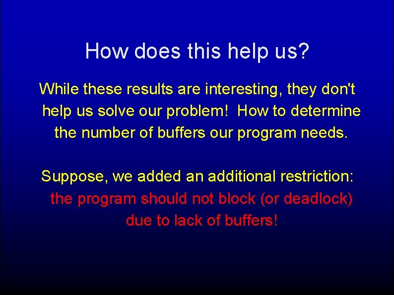 How does this help us? While these results are interesting, they don't help us