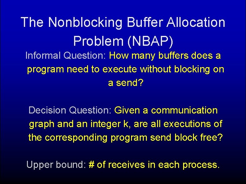 The Nonblocking Buffer Allocation Problem (NBAP) Informal Question: How many buffers does a program