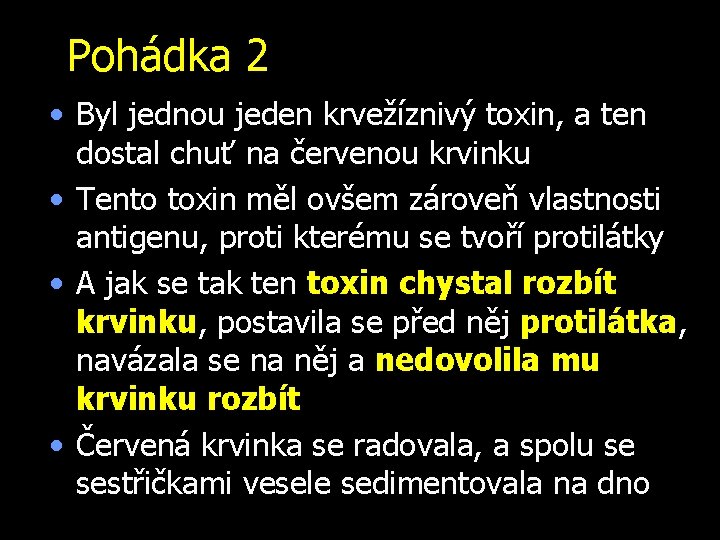 Pohádka 2 • Byl jednou jeden krvežíznivý toxin, a ten dostal chuť na červenou