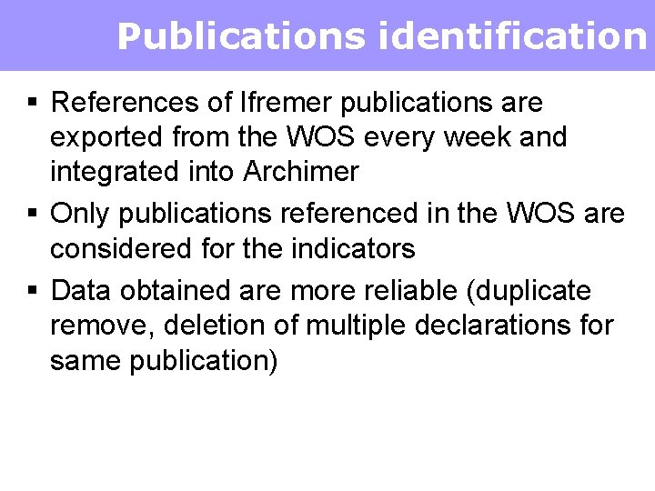 Publications identification § References of Ifremer publications are exported from the WOS every week