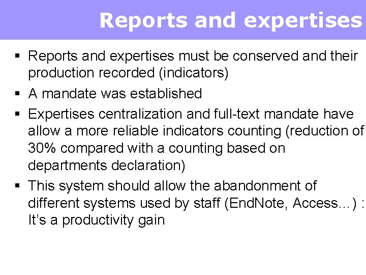 Reports and expertises § Reports and expertises must be conserved and their production recorded