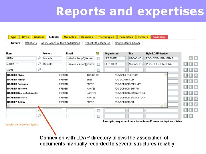 Reports and expertises Connexion with LDAP directory allows the association of documents manually recorded