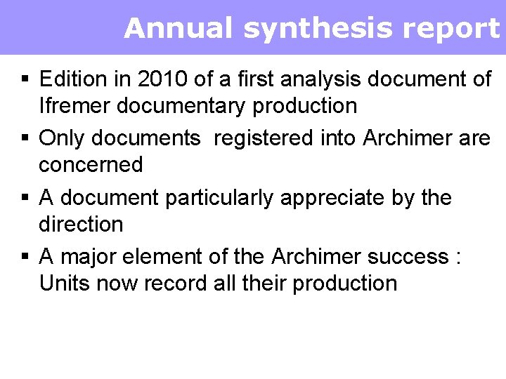 Annual synthesis report § Edition in 2010 of a first analysis document of Ifremer