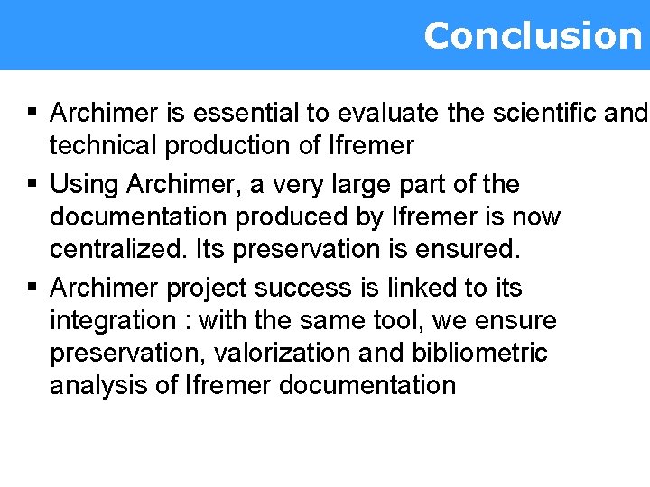 Conclusion § Archimer is essential to evaluate the scientific and technical production of Ifremer