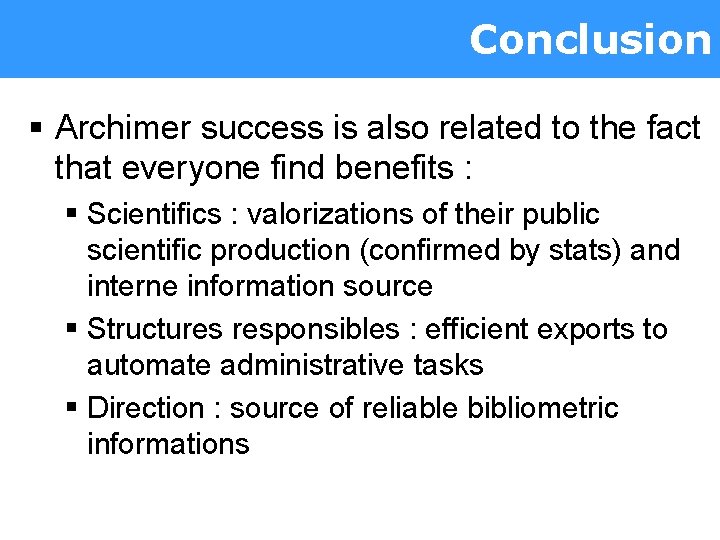 Conclusion § Archimer success is also related to the fact that everyone find benefits