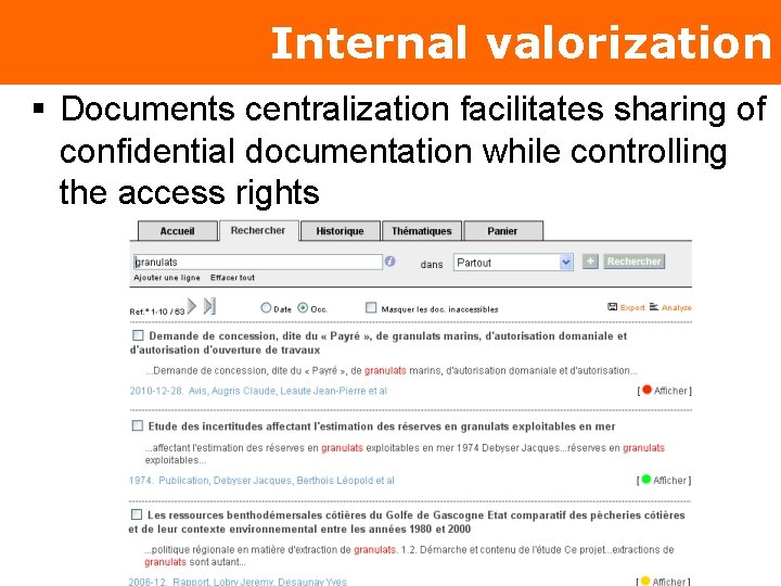 Internal valorization § Documents centralization facilitates sharing of confidential documentation while controlling the access