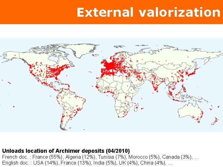 External valorization Unloads location of Archimer deposits (04/2010) French doc. : France (55%), Algeria