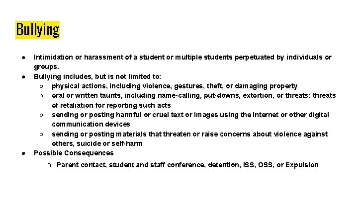 Bullying ● ● ● Intimidation or harassment of a student or multiple students perpetuated