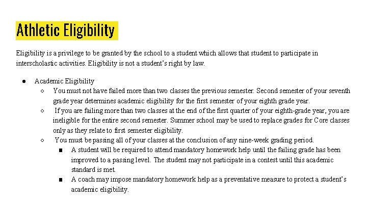 Athletic Eligibility is a privilege to be granted by the school to a student