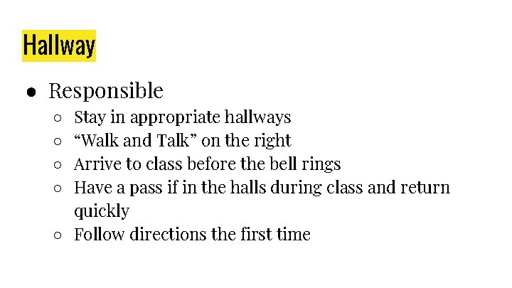 Hallway ● Responsible Stay in appropriate hallways “Walk and Talk” on the right Arrive