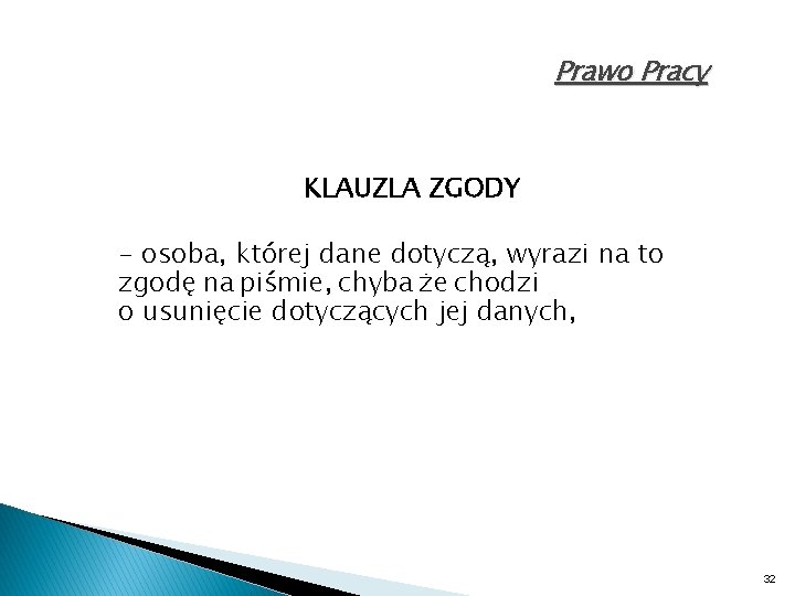 Prawo Pracy KLAUZLA ZGODY - osoba, której dane dotyczą, wyrazi na to zgodę na