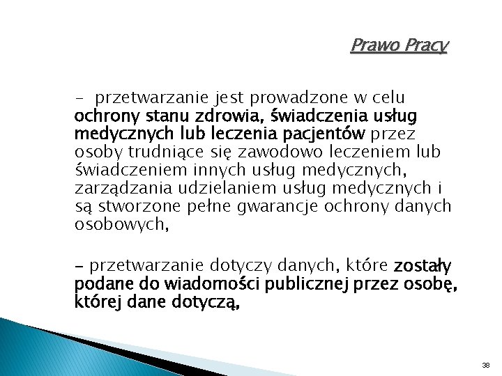 Prawo Pracy - przetwarzanie jest prowadzone w celu ochrony stanu zdrowia, świadczenia usług medycznych
