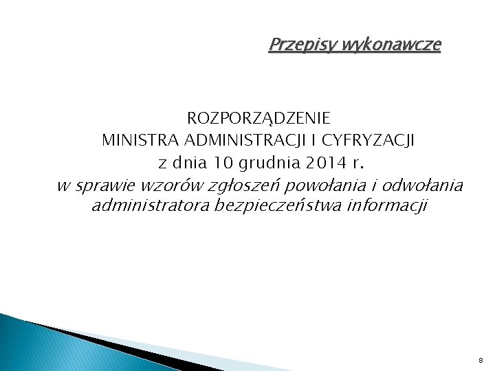 Przepisy wykonawcze ROZPORZĄDZENIE MINISTRA ADMINISTRACJI I CYFRYZACJI z dnia 10 grudnia 2014 r. w