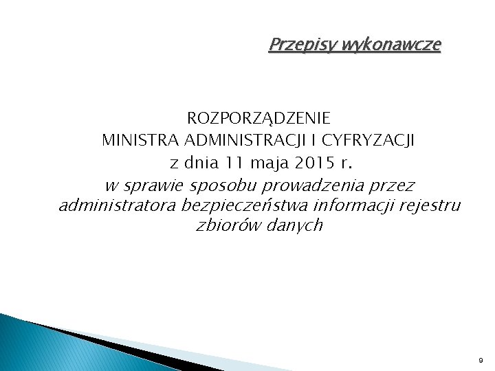 Przepisy wykonawcze ROZPORZĄDZENIE MINISTRA ADMINISTRACJI I CYFRYZACJI z dnia 11 maja 2015 r. w