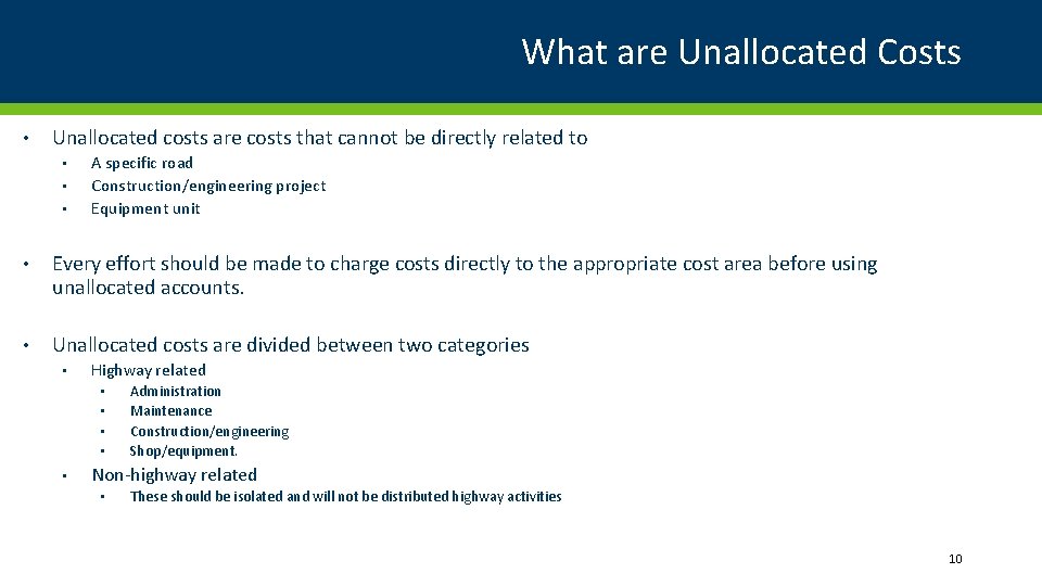 What are Unallocated Costs • Unallocated costs are costs that cannot be directly related