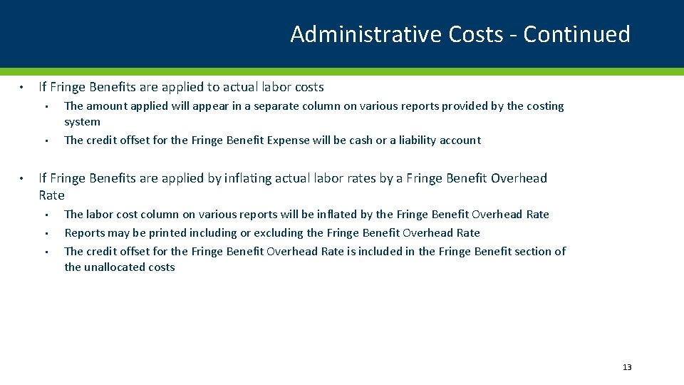 Administrative Costs - Continued • If Fringe Benefits are applied to actual labor costs