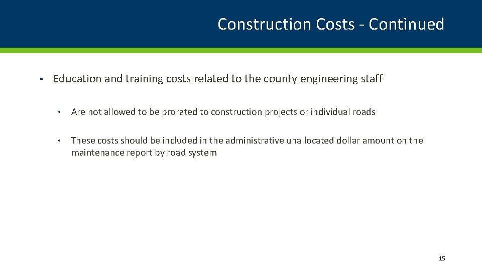 Construction Costs - Continued • Education and training costs related to the county engineering