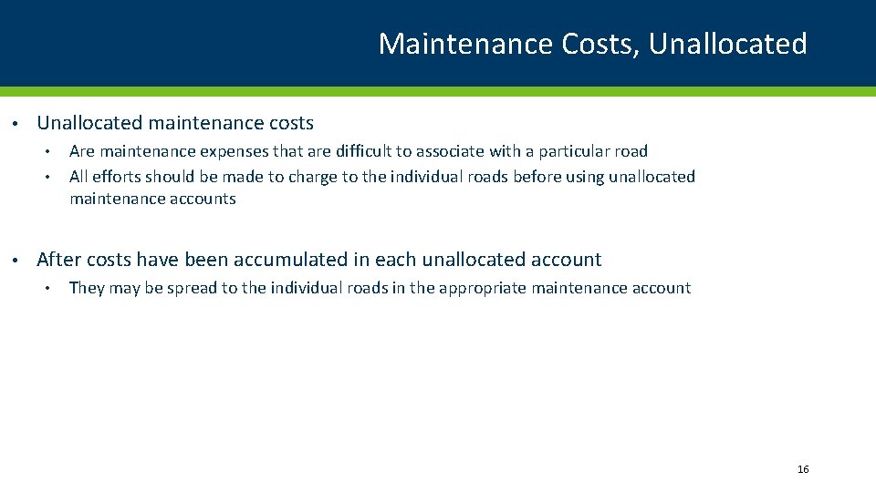 Maintenance Costs, Unallocated • Unallocated maintenance costs • • • Are maintenance expenses that