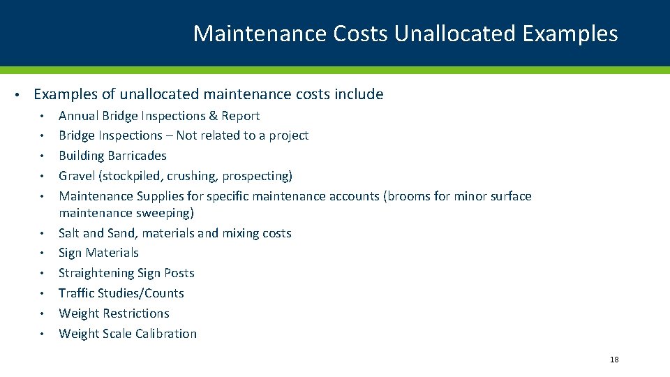 Maintenance Costs Unallocated Examples • Examples of unallocated maintenance costs include • • •