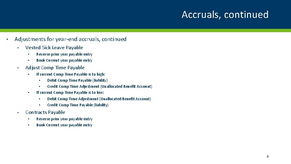 Accruals, continued • Adjustments for year-end accruals, continued • Vested Sick Leave Payable •