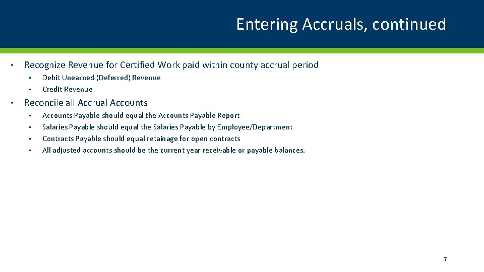 Entering Accruals, continued • Recognize Revenue for Certified Work paid within county accrual period