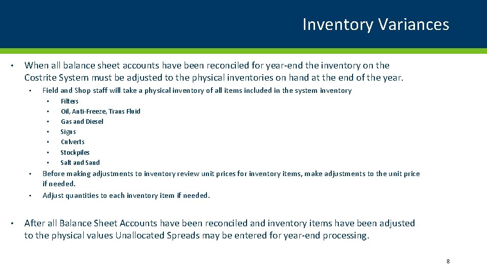 Inventory Variances • When all balance sheet accounts have been reconciled for year-end the