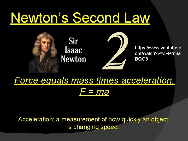 Newton’s Second Law https: //www. youtube. c om/watch? v=Zv. Prn 3 a BQG 8