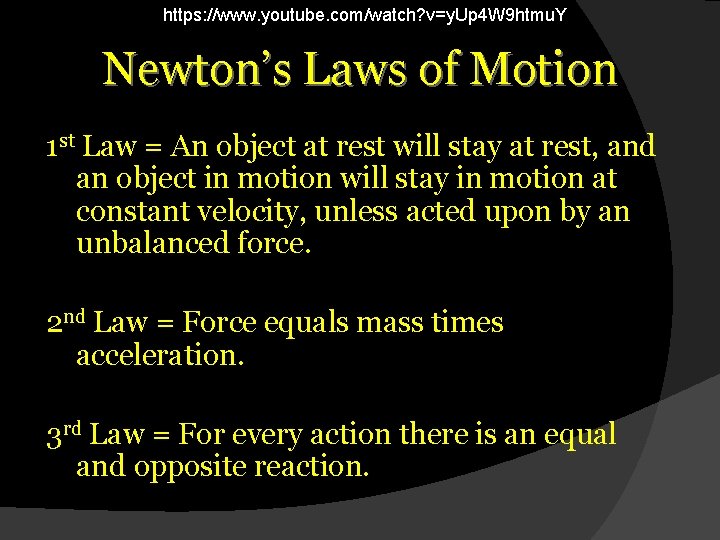 https: //www. youtube. com/watch? v=y. Up 4 W 9 htmu. Y Newton’s Laws of