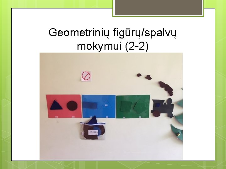 Geometrinių figūrų/spalvų mokymui (2 -2) 