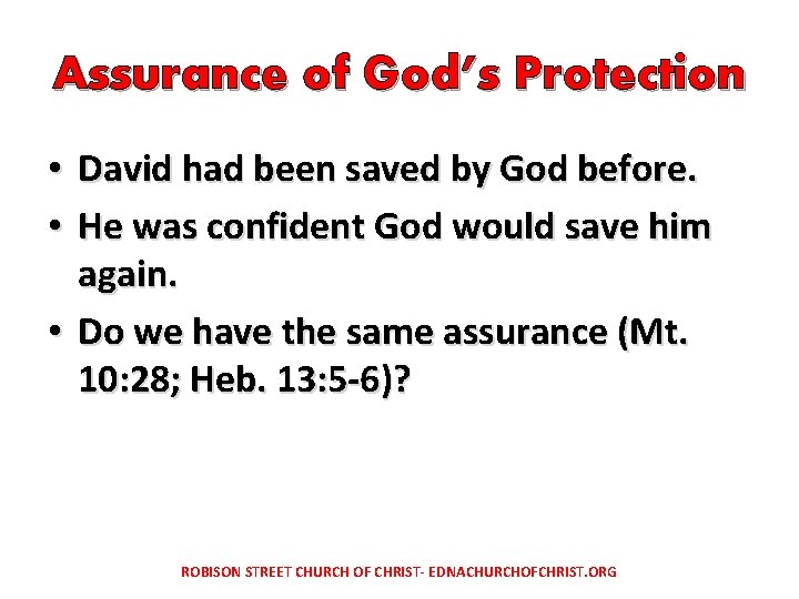 Assurance of God’s Protection David had been saved by God before. He was confident