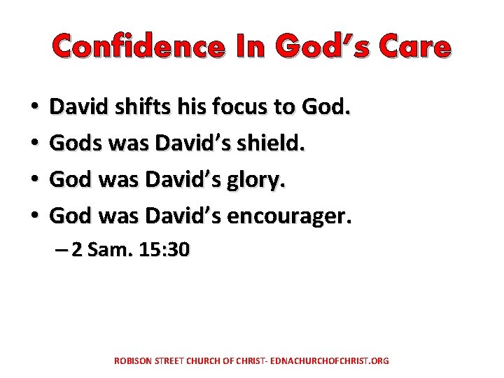 Confidence In God’s Care • • David shifts his focus to Gods was David’s