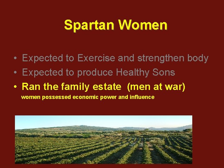 Spartan Women • Expected to Exercise and strengthen body • Expected to produce Healthy