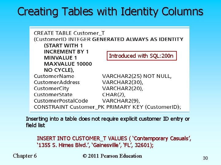 Creating Tables with Identity Columns Introduced with SQL: 200 n Inserting into a table