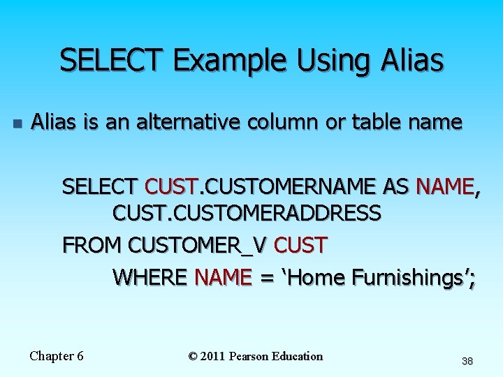 SELECT Example Using Alias n Alias is an alternative column or table name SELECT