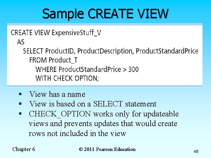 Sample CREATE VIEW § View has a name § View is based on a