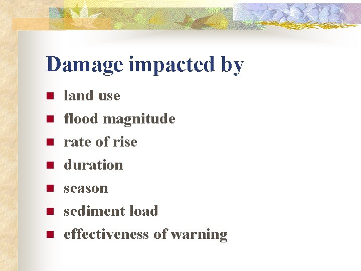 Damage impacted by n n n n land use flood magnitude rate of rise