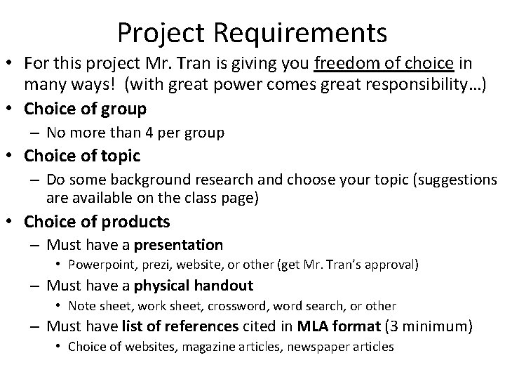 Project Requirements • For this project Mr. Tran is giving you freedom of choice