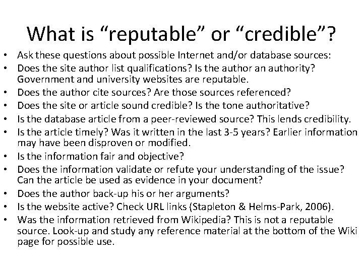 What is “reputable” or “credible”? • Ask these questions about possible Internet and/or database