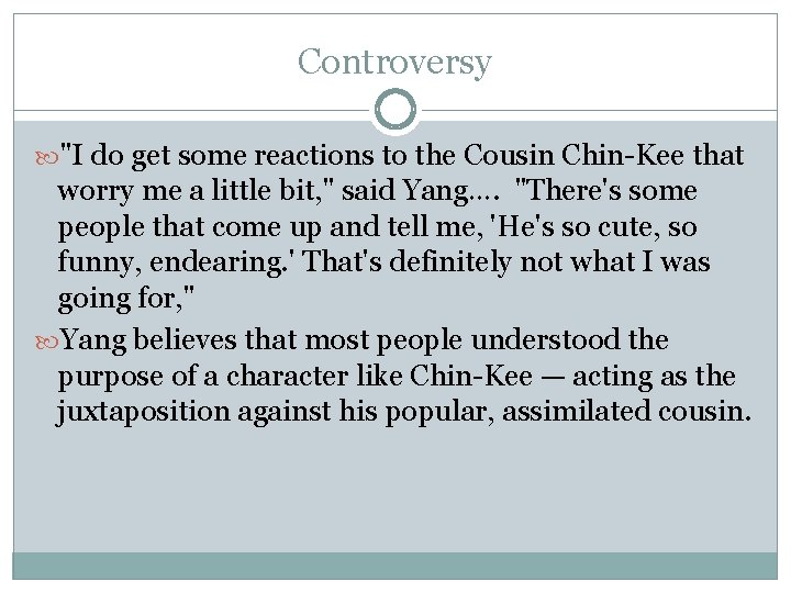 Controversy "I do get some reactions to the Cousin Chin-Kee that worry me a