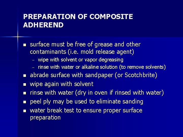 PREPARATION OF COMPOSITE ADHEREND n surface must be free of grease and other contaminants