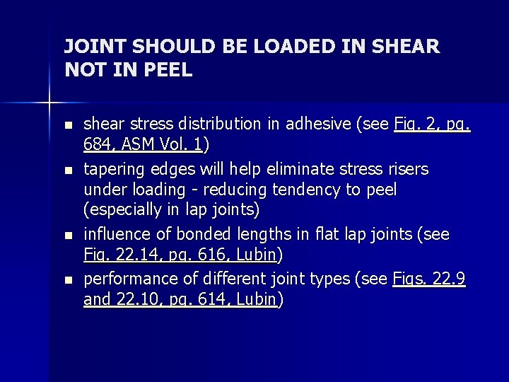 JOINT SHOULD BE LOADED IN SHEAR NOT IN PEEL n n shear stress distribution