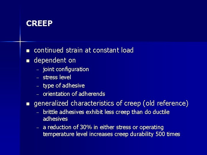 CREEP n n continued strain at constant load dependent on – – n joint
