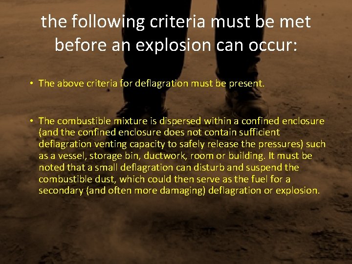 the following criteria must be met before an explosion can occur: • The above