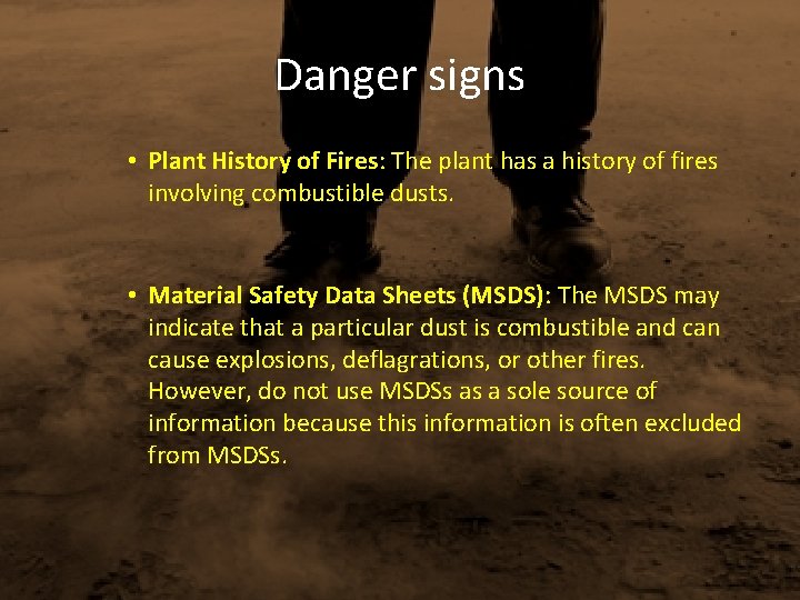 Danger signs • Plant History of Fires: The plant has a history of fires