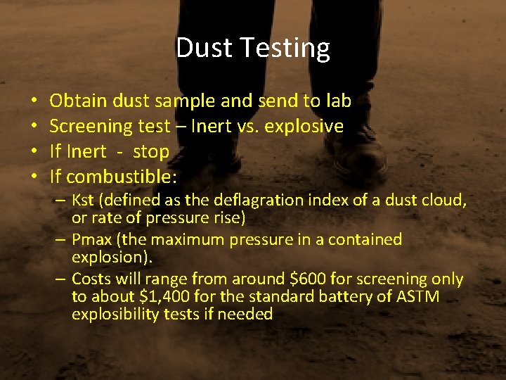 Dust Testing • • Obtain dust sample and send to lab Screening test –