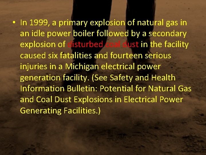  • In 1999, a primary explosion of natural gas in an idle power